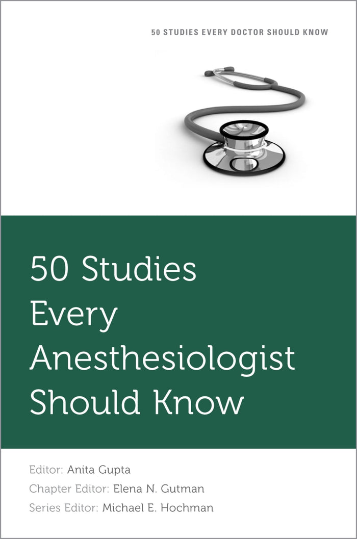 50 STUD EV ANESTHES SHOULD KNOW FSEDSK P (Fifty Studies Every Doctor Should Know): 1st Edition
