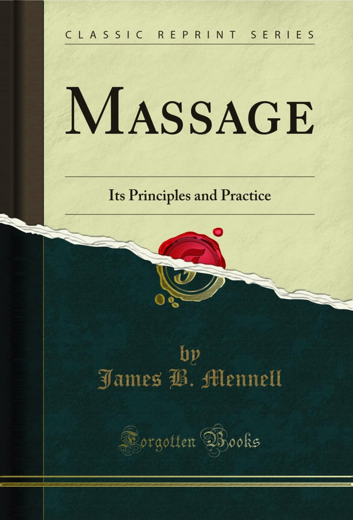 Massage: Its Principles and Practice (Classic Reprint): Kindle Edition
