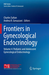 Frontiers in Gynecological Endocrinology: Volume 4: Pediatric and Adolescent Gynecological Endocrinology (ISGE Series)