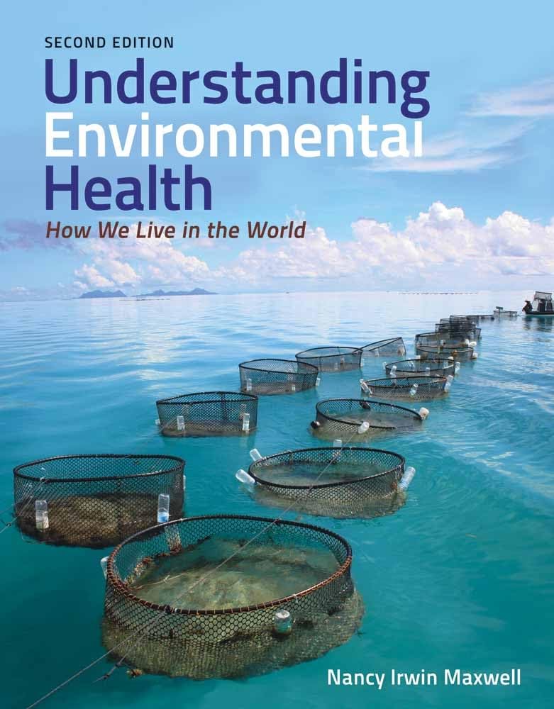 Understanding Environmental Health: How We Live in the World:.
