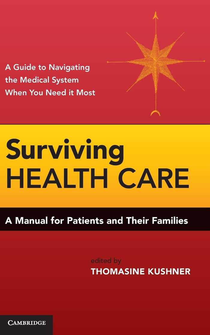 Surviving Health Care: A Manual for Patients and Their Families