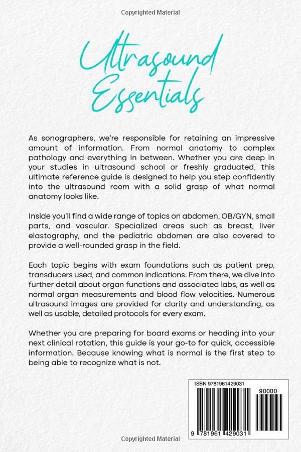 Ultrasound Essentials: A Reference Guide to Normal Anatomy and Exam Protocols for the Emerging Sonographer