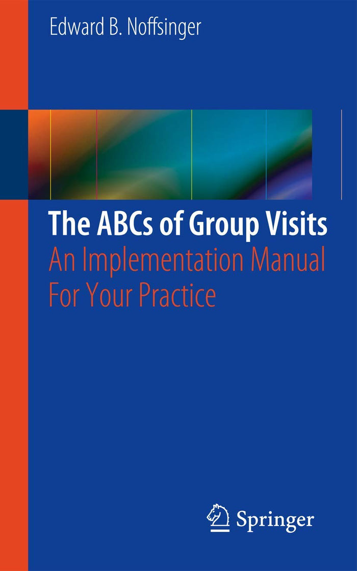 The ABCs of Group Visits: An Implementation Manual For Your Practice