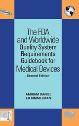 The FDA and Worldwide Quality System Requirements Guidebook for Medical Devices, Second Edition