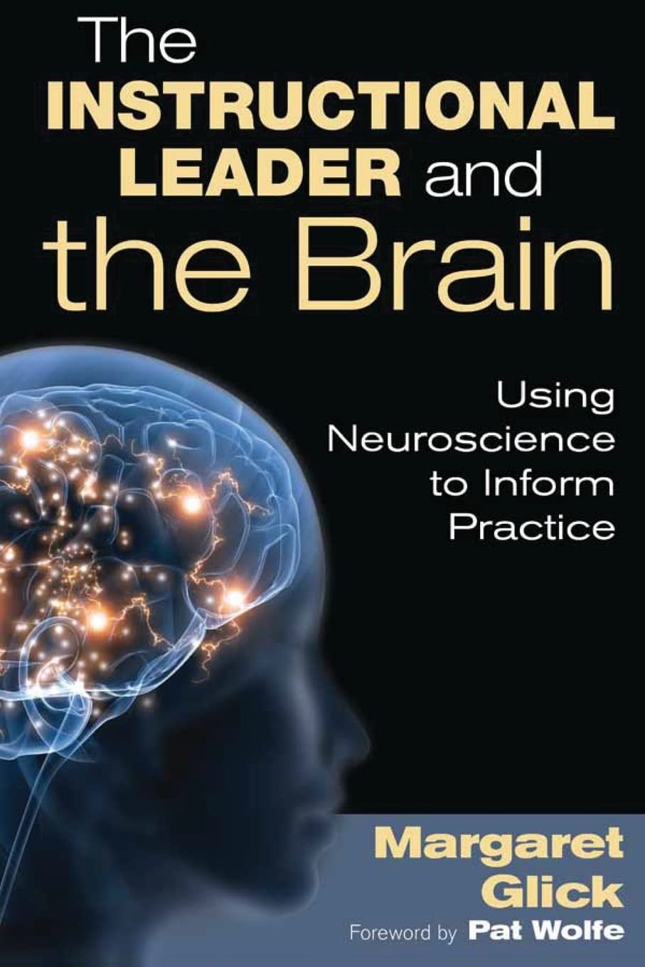 The Instructional Leader and the Brain: Using Neuroscience to Inform Practice