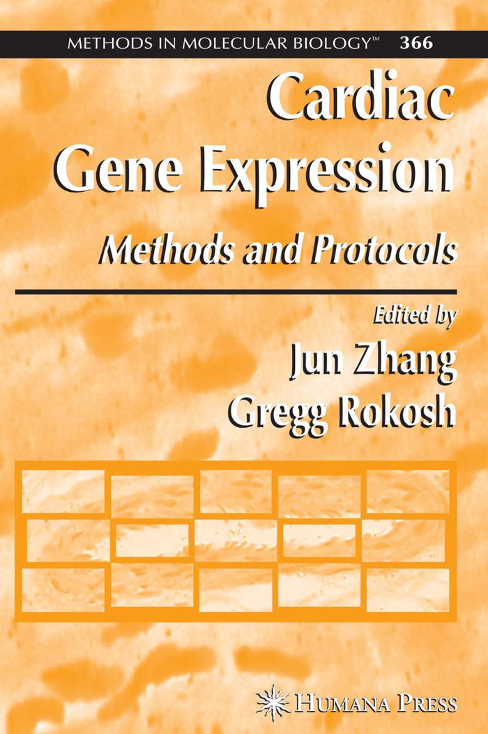 Cardiac Gene Expression: Methods and Protocols (Methods in Molecular Biology, 366)