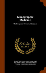 Monographic Medicine: The Prognosis Of Internal Diseases