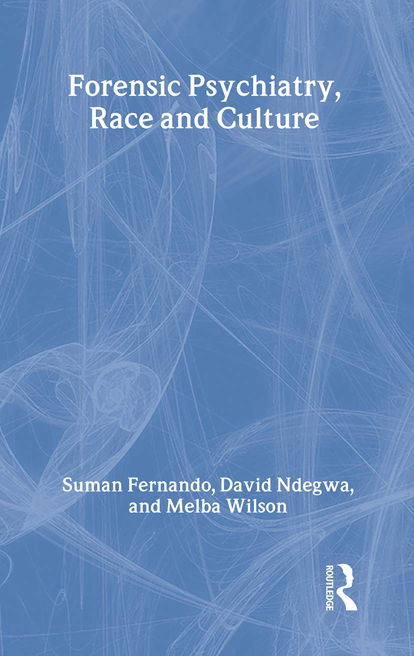 Forensic Psychiatry, Race and Culture: 1st Edition