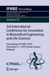 3rd International Conference for Innovation in Biomedical Engineering and Life Sciences: Proceedings of ICIBEL 2019, December 6-7, 2019, Kuala Lumpur, Malaysia (IFMBE Proceedings Book 81)