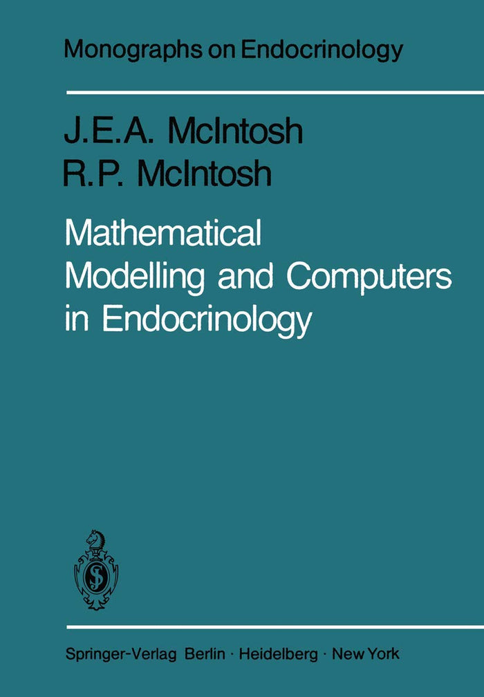 Mathematical Modelling and Computers in Endocrinology (Monographs on Endocrinology)