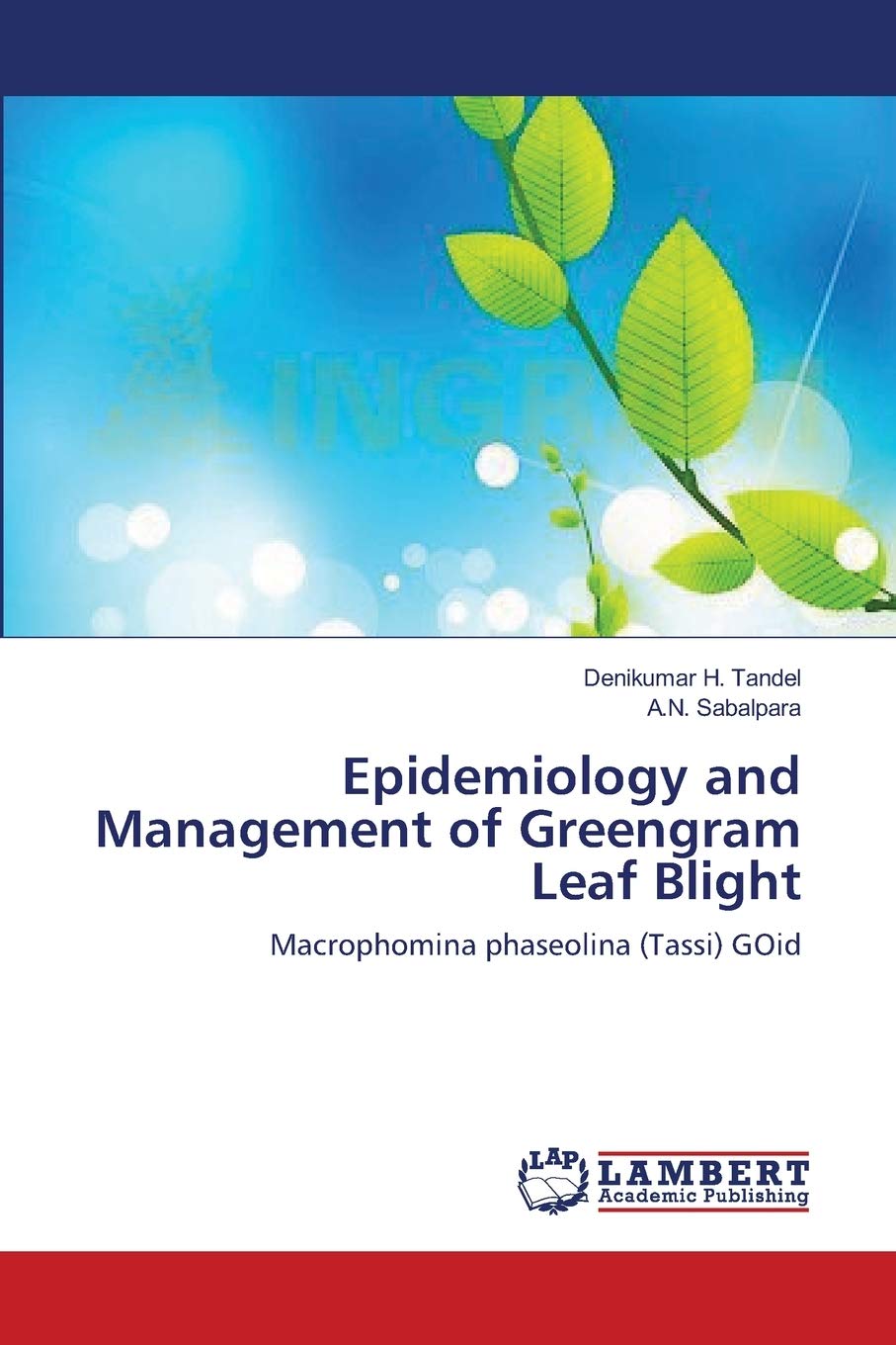 Epidemiology and Management of Greengram Leaf Blight: Macrophomina phaseolina (Tassi) GOid