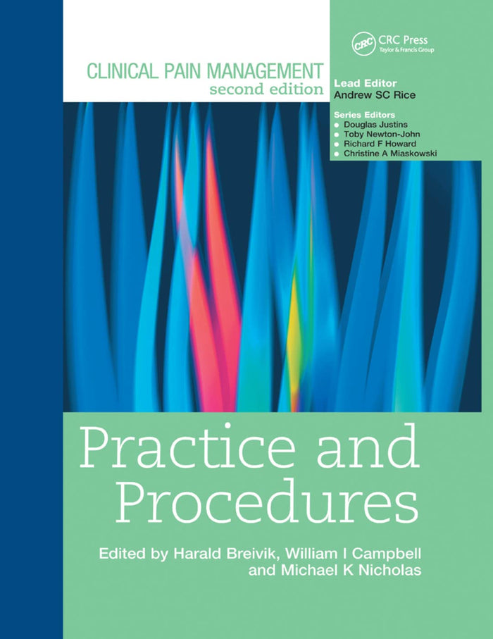 Clinical Pain Management: Practice and Procedures: Practice and Procedures