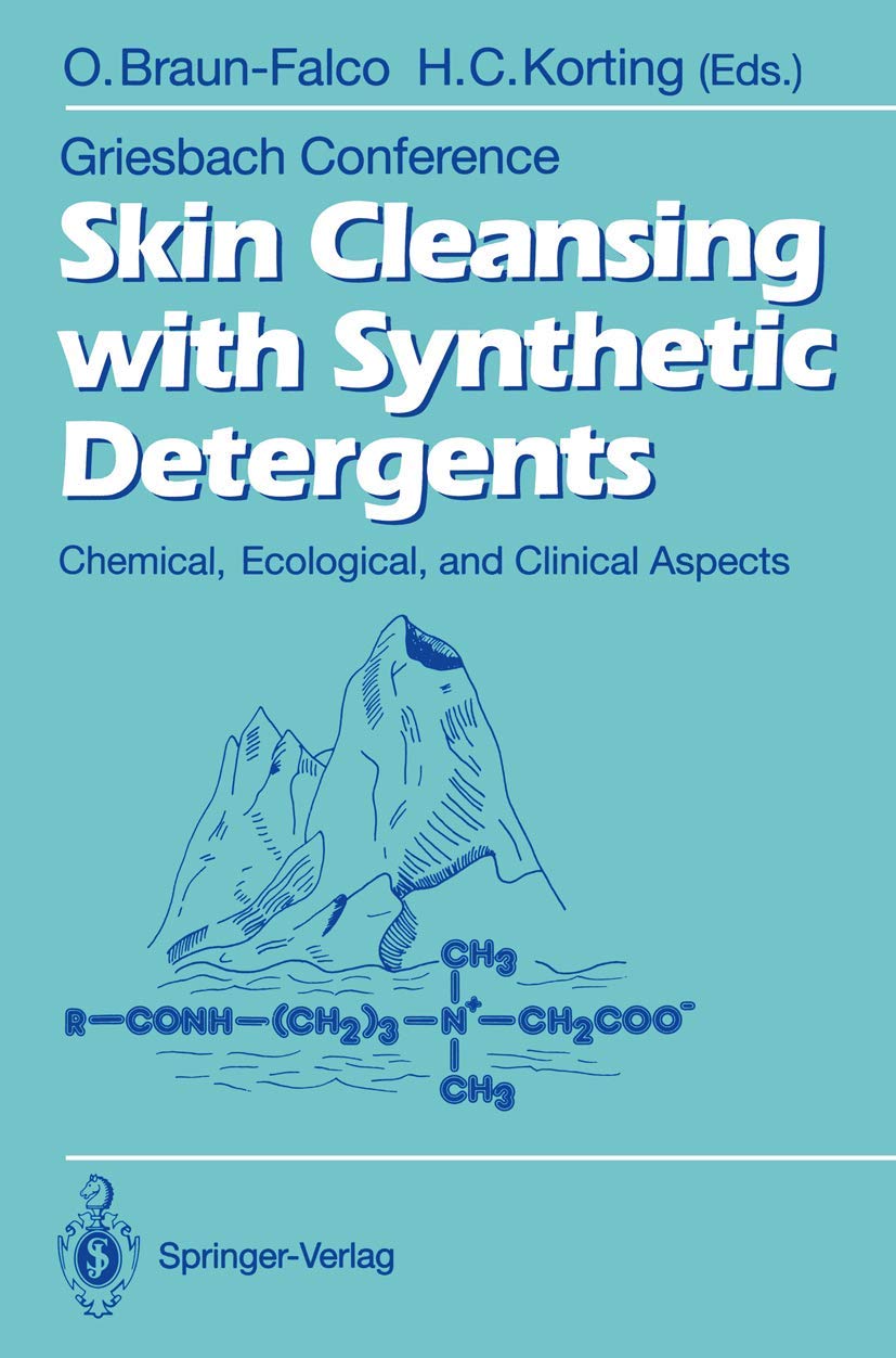 Skin Cleansing with Synthetic Detergents: Chemical, Ecological, and Clinical Aspects (Griesbach Konferenz Griesbach Conference)