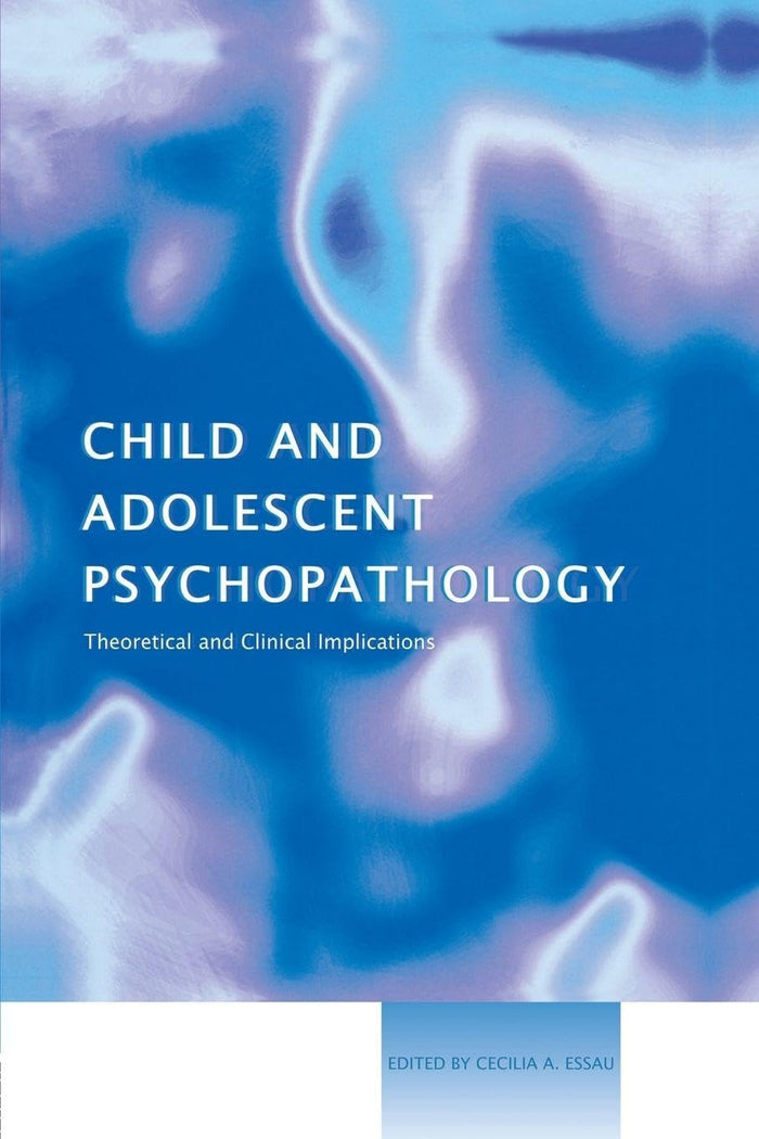 Child and Adolescent Psychopathology: 1st Edition