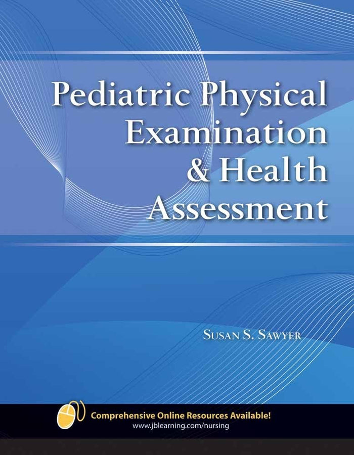 Pediatric Physical Examination & Health Assessment: 1st Edition