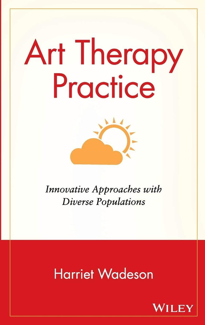 Art Therapy Practice: Innovative Approaches with Diverse Populations