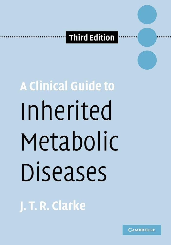 A Clinical Guide to Inherited Metabolic Diseases: 3rd Edition