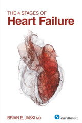 The 4 Stages of Heart Failure: 1st Edition