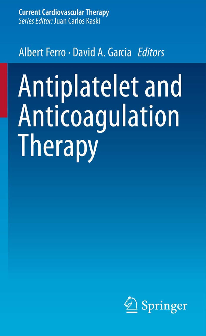 Antiplatelet and Anticoagulation Therapy (Current Cardiovascular Therapy)