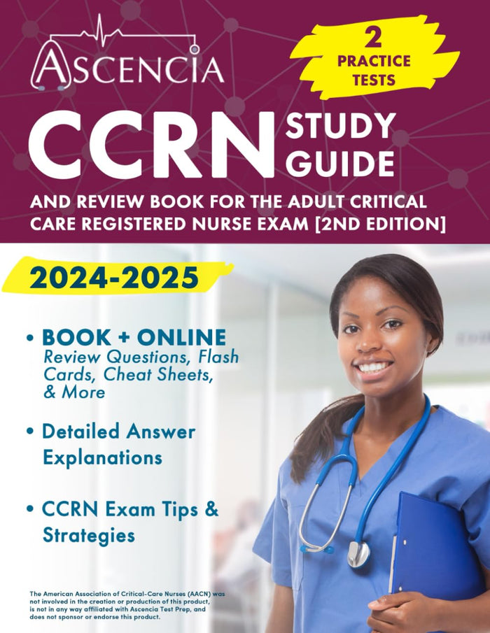 CCRN 2024-2025: 2 Practice Tests and Review Book for the Adult Critical Care Registered Nurse Exam [2nd Edition]