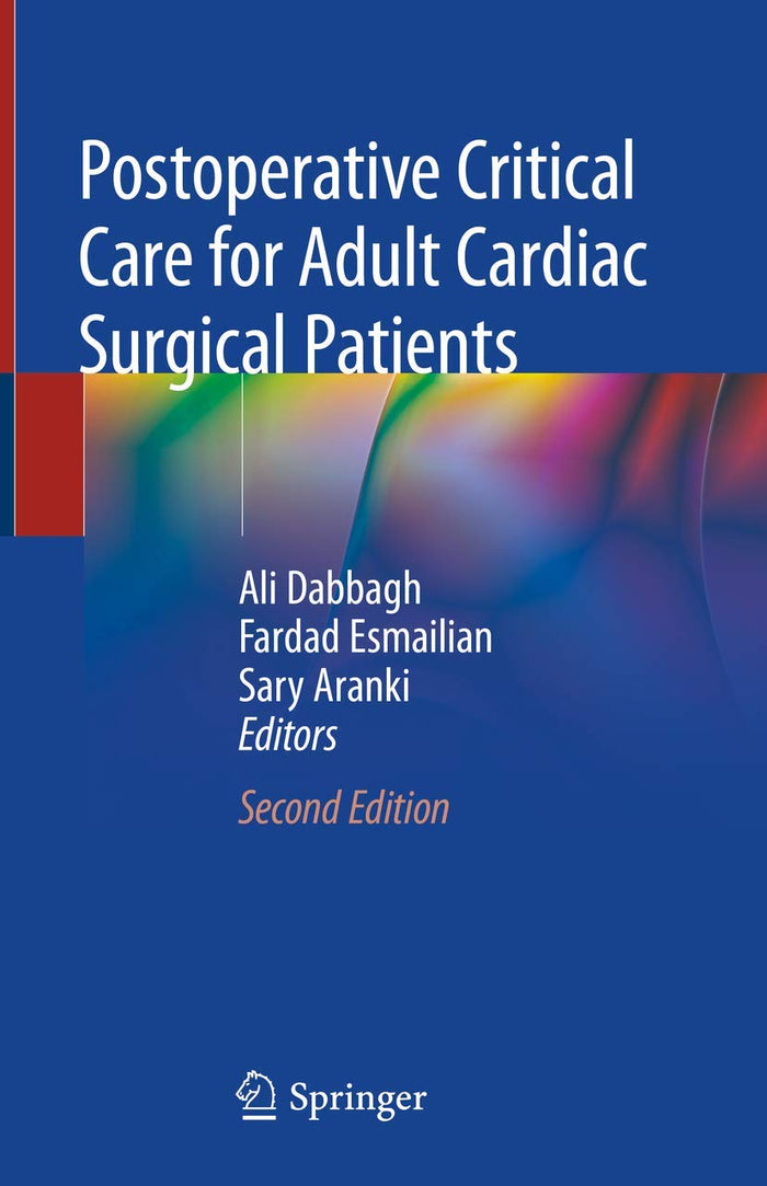 Postoperative Critical Care for Adult Cardiac Surgical Patients: Second Edition 2018