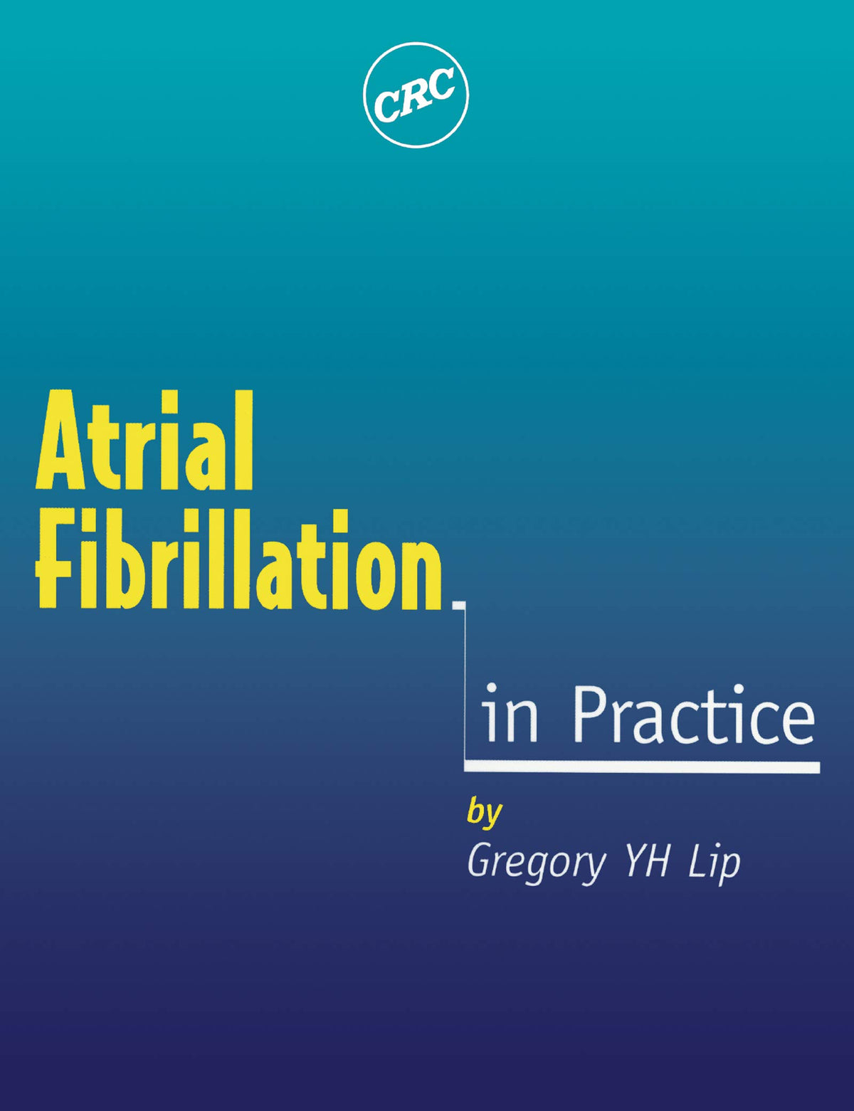 Atrial Fibrillation in Practice: 1st Edition