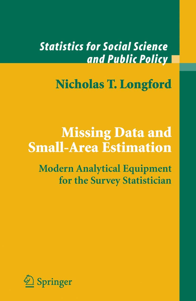 Missing Data and Small-Area Estimation: Modern Analytical Equipment for the Survey Statistician (Statistics for Social and Behavioral Sciences)