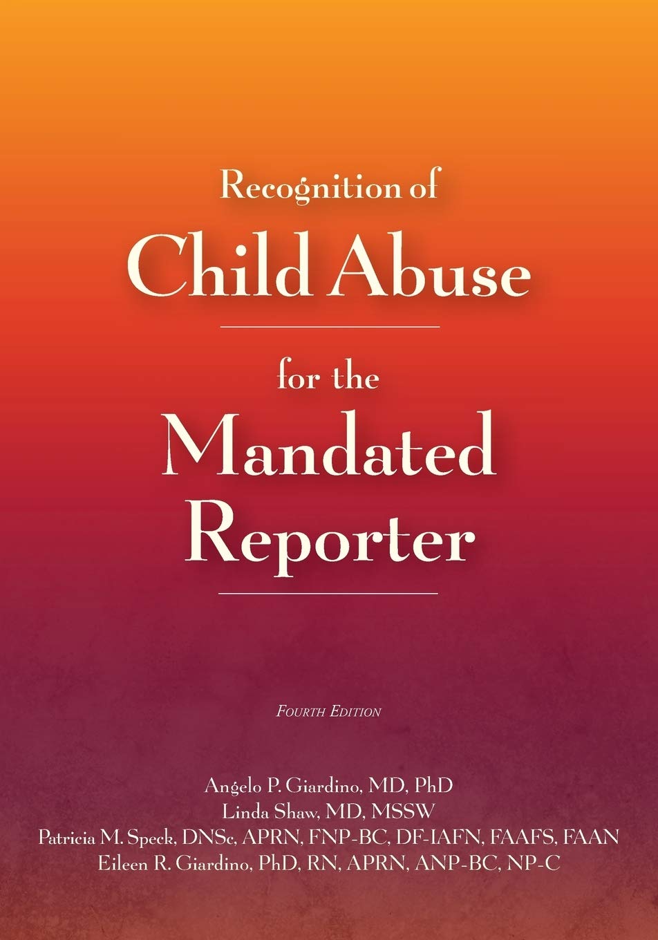 Recognition of Child Abuse for the Mandated Reporter 4E: 4th Edition