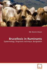 Brucellosis in Ruminants: Epidemiology, Diagnostic technique, Bangladesh