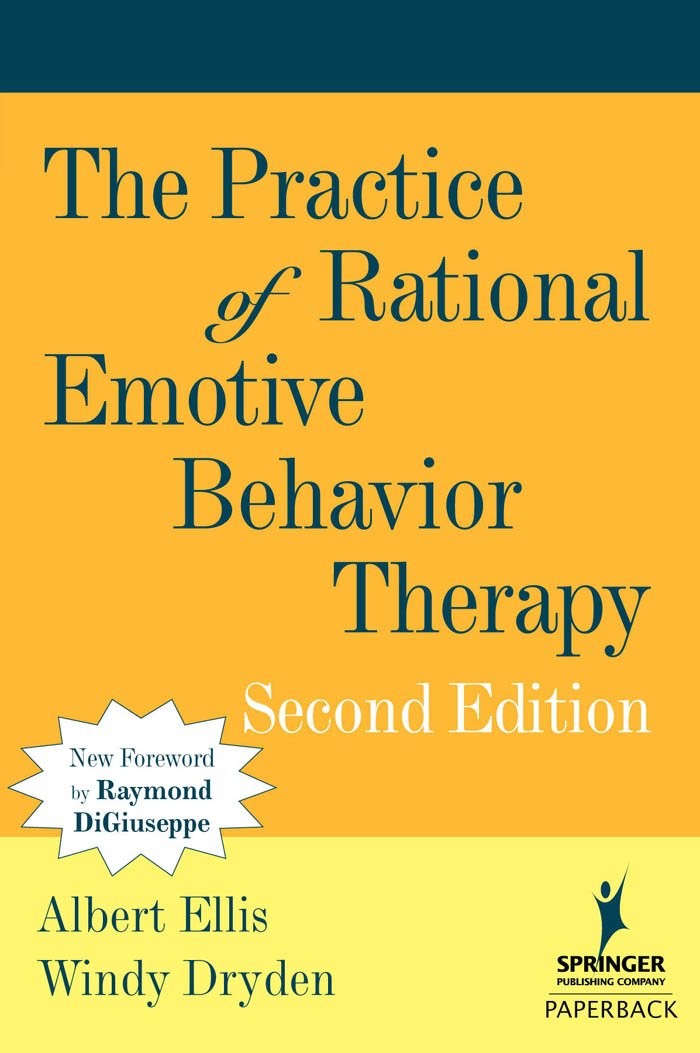 The Practice of Rational Emotive Behavior Therapy: 2nd Edition
