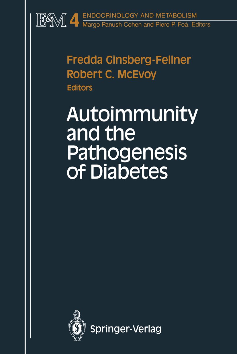 Autoimmunity and the Pathogenesis of Diabetes (Endocrinology and Metabolism Book 4)