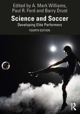 Science and Soccer: Developing Elite Performers: 4th Edition, Kindle Edition