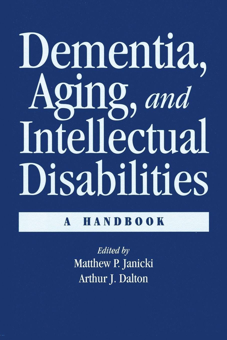 Dementia and Aging Adults with Intellectual Disabilities: 1st Edition