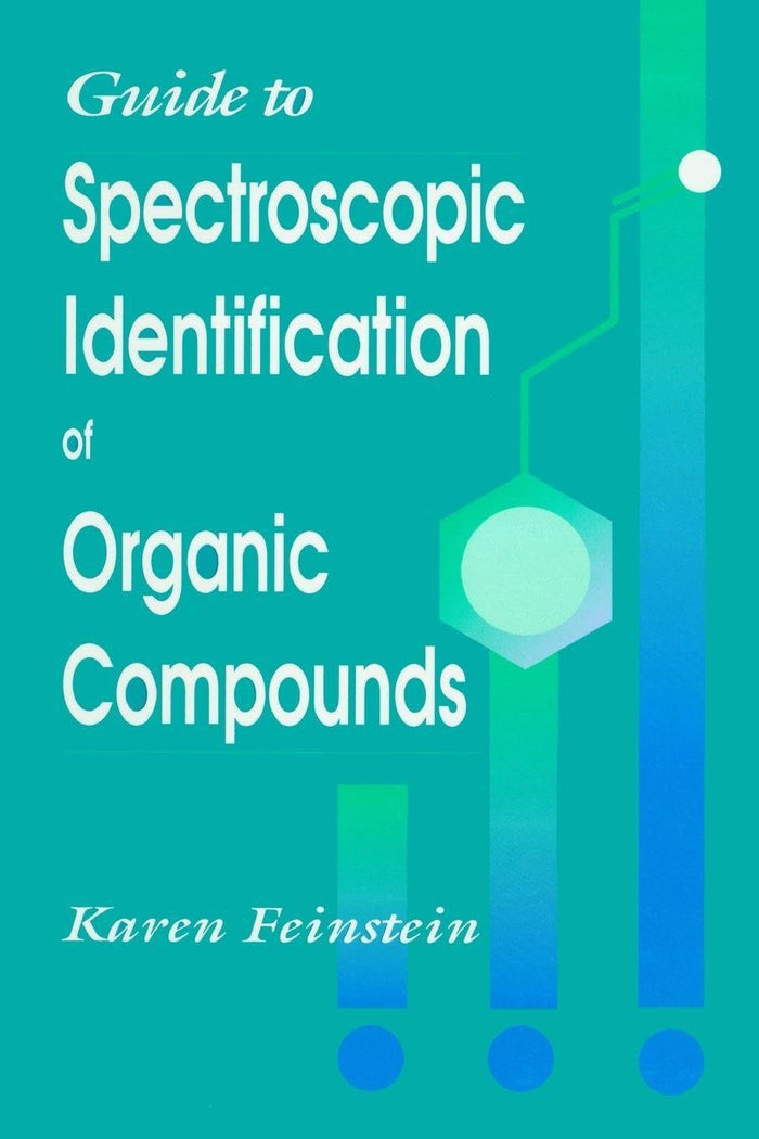 Guide to Spectroscopic Identification of Organic Compounds: 1st Edition