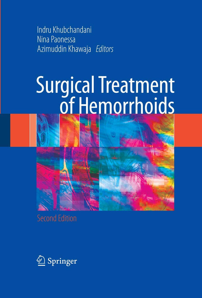 Surgical Treatment of Hemorrhoids: Second Edition 2009