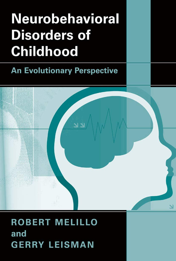 Neurobehavioral Disorders of Childhood: An Evolutionary Perspective
