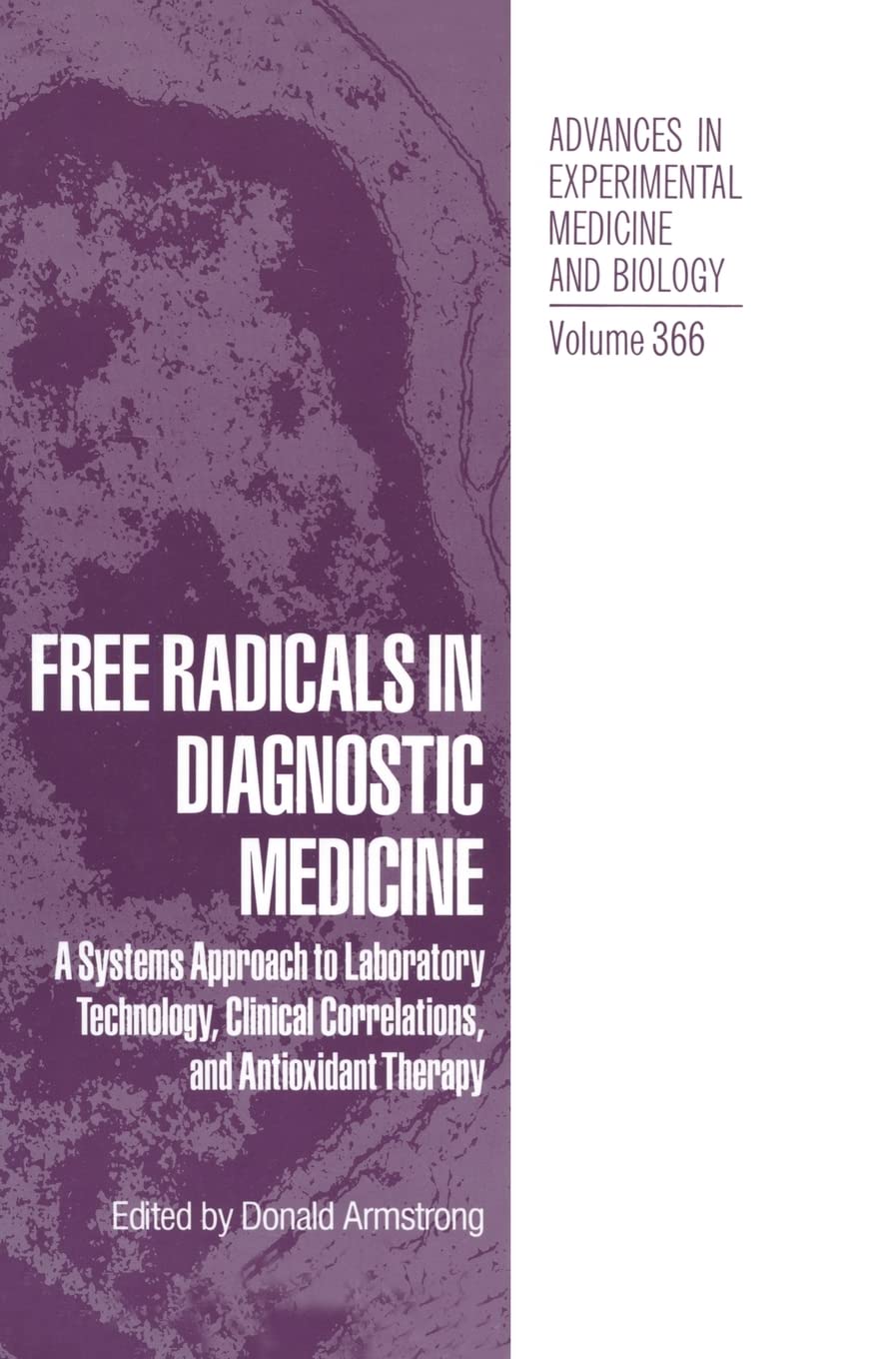 Free Radicals in Diagnostic Medicine: A Systems Approach to Laboratory Technology, Clinical Correlations and Antioxidant Therapy (Issues in Clinical Child Psychology)