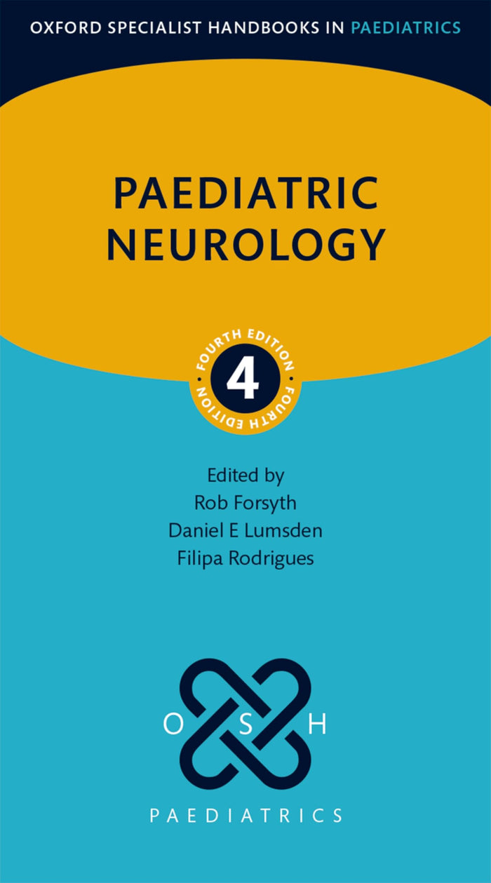 Paediatric Neurology 4th edition (Oxford Specialist Handbooks in Paediatrics)