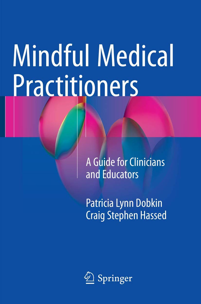 Mindful Medical Practitioners: A Guide for Clinicians and Educators
