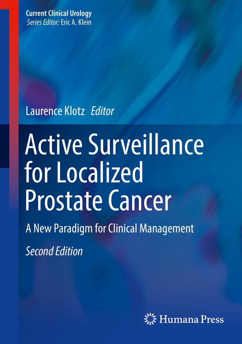 Active Surveillance for Localized Prostate Cancer: A New Paradigm for Clinical Management (Current Clinical Urology)