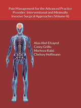 Pain Management for the Advanced Practice Provider: Interventional and Minimally Invasive Surgical Approaches (Volume II)