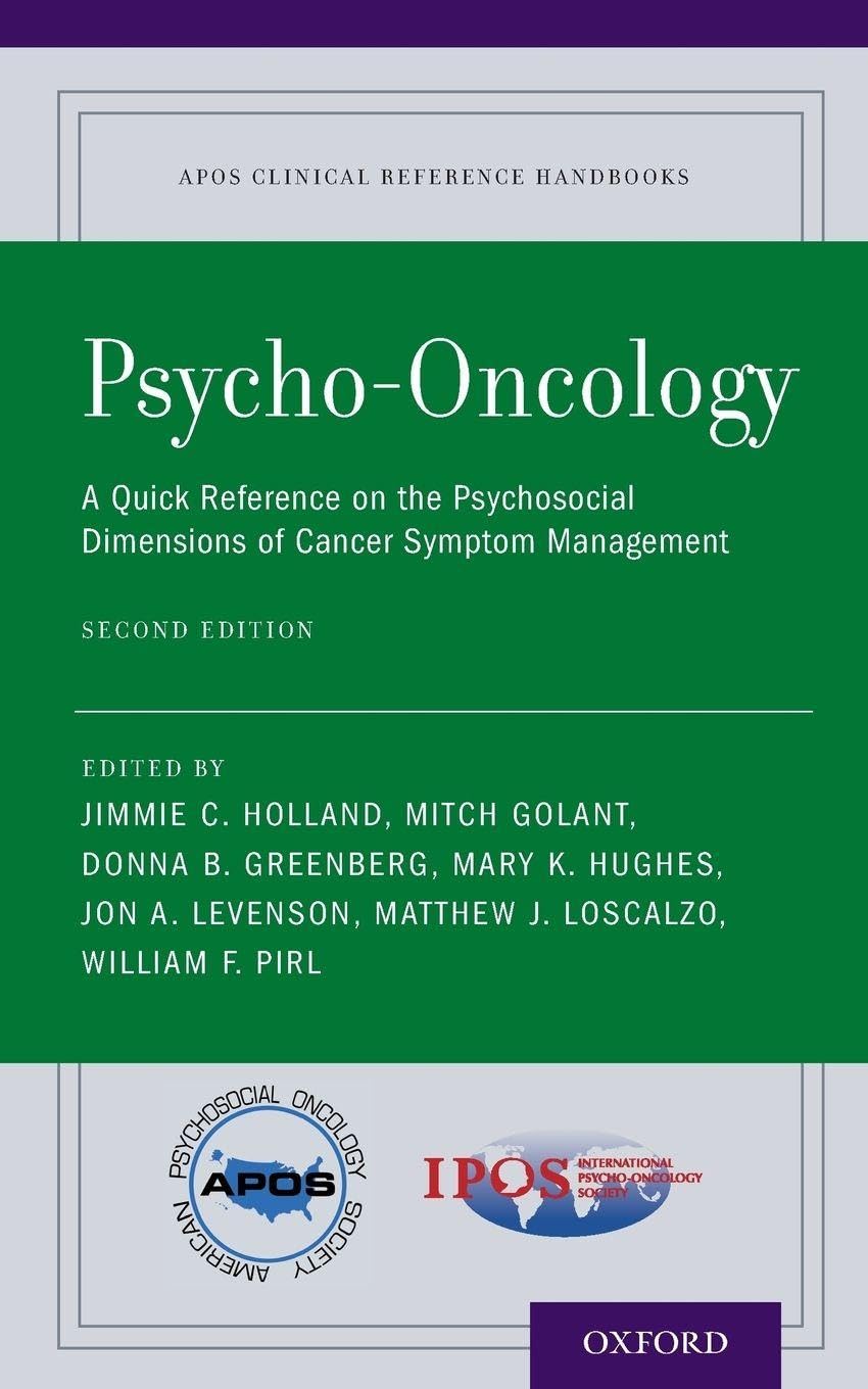 PSYCHO ONCOLOGY 2ND EDITION: A Quick Reference on the Psychosocial Dimensions of Cancer Symptom Management (APOS Clinical Reference Handbooks)