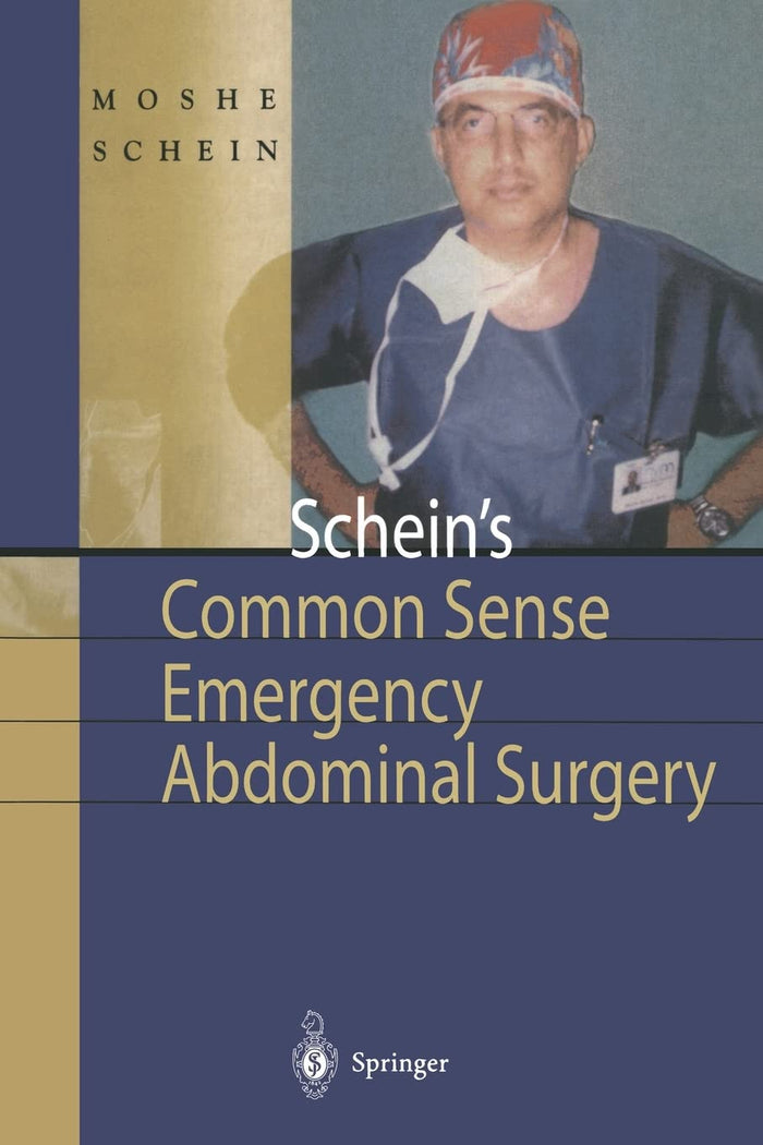 Schein's Common Sense Emergency Abdominal Surgery: A Small Book for Residents, Thinking Surgeons and Even Students: 1/E R.P. Edition