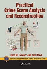 Practical Crime Scene Analysis and Reconstruction (Practical Aspects of Criminal and Forensic Investigations): 1st Edition