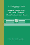 Energy Metabolism in Farm Animals: Effects of housing, stress and disease (Current Topics in Veterinary Medicine, 44)