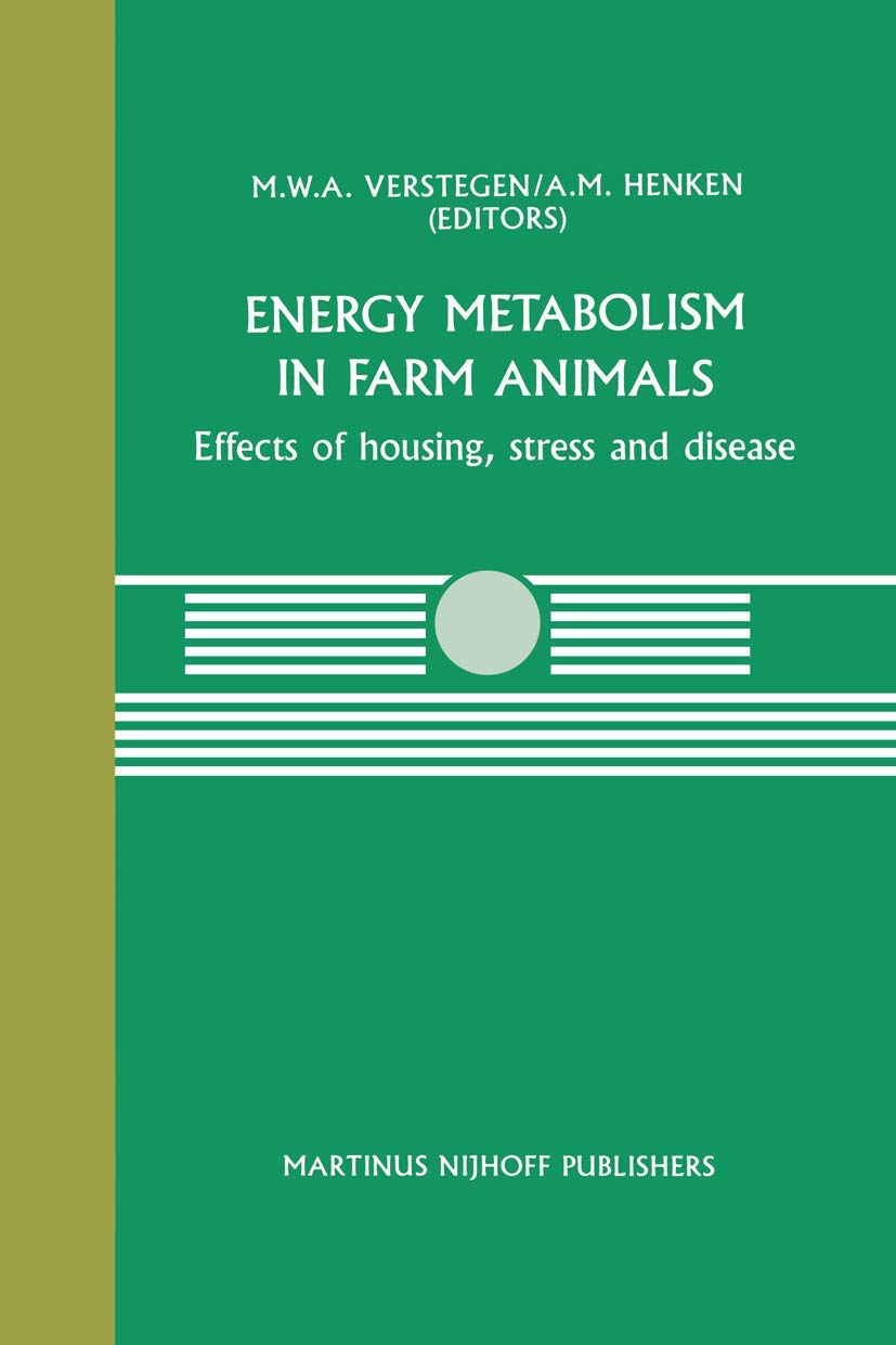 Energy Metabolism in Farm Animals: Effects of housing, stress and disease (Current Topics in Veterinary Medicine, 44)