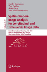 Spatio-temporal Image Analysis for Longitudinal and Time-Series Image Data: Second International Workshop, STIA 2012, Held in Conjunction with MICCAI... Vision, Pattern Recognition, and Graphics)