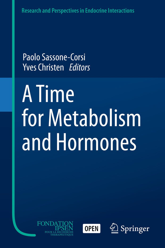 A Time for Metabolism and Hormones (Research and Perspectives in Endocrine Interactions)