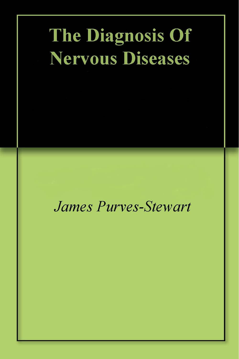 The Diagnosis Of Nervous Diseases