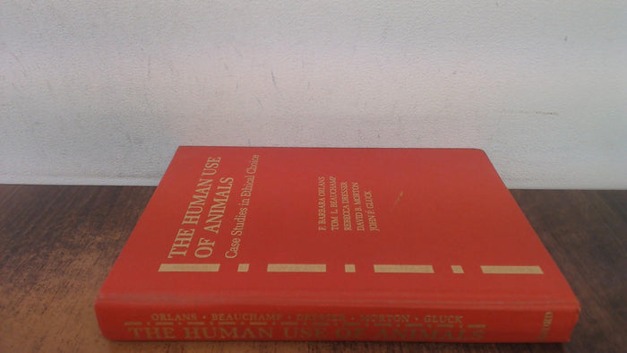 The Human Use of Animals: Case Studies in Ethical Choice